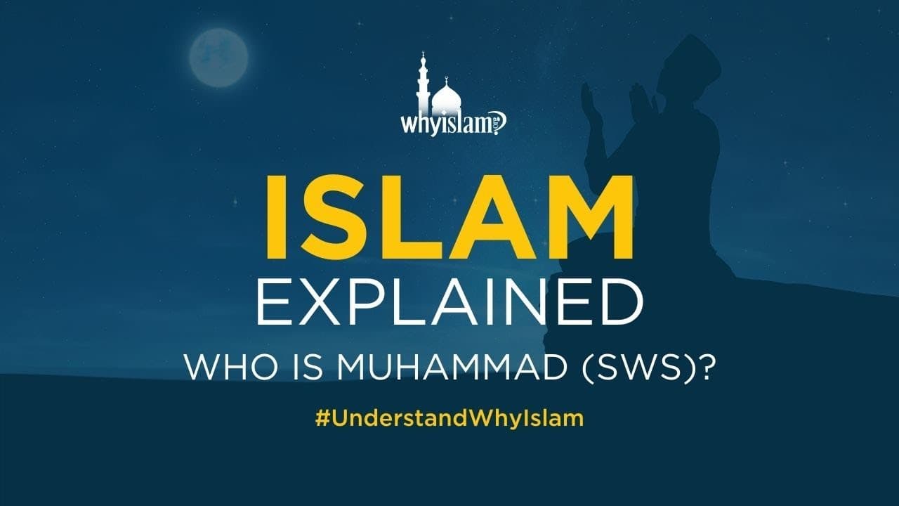 Who Is Muhammad (SWS)? | Islam Explained